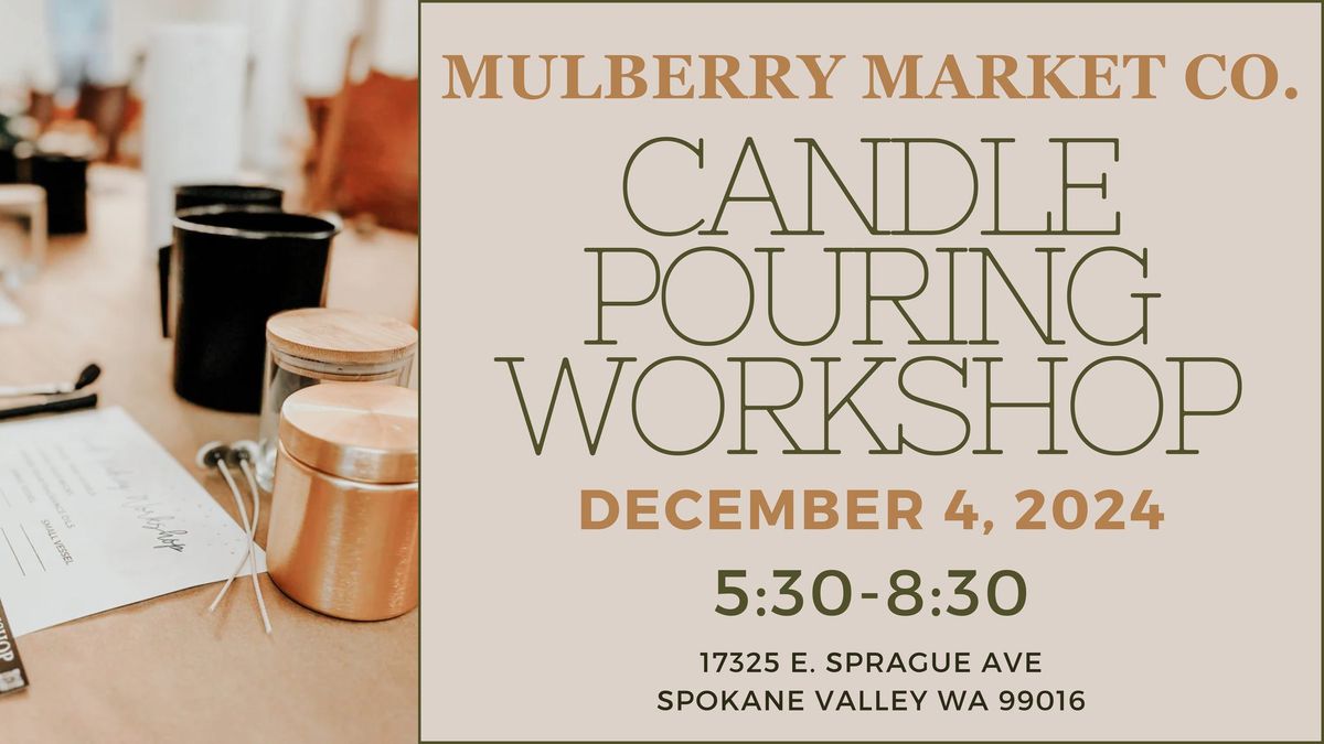 Candle Pouring Workshop!