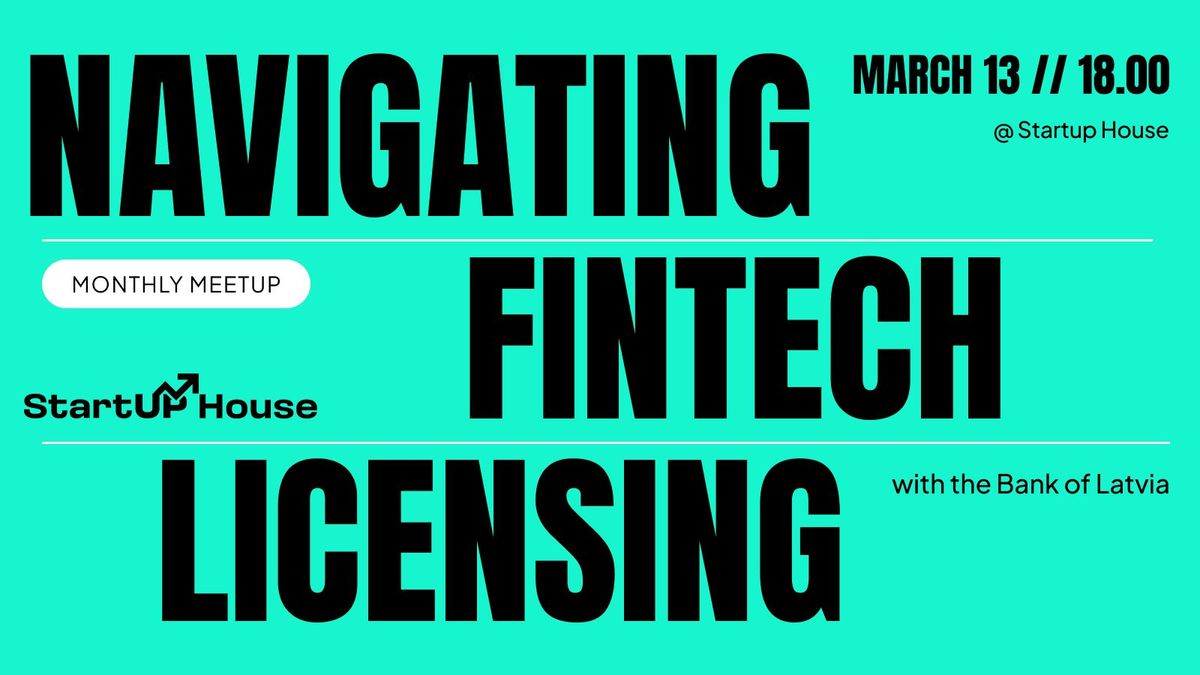 Monthly Meetup | Navigating FinTech Licensing with the Bank of Latvia