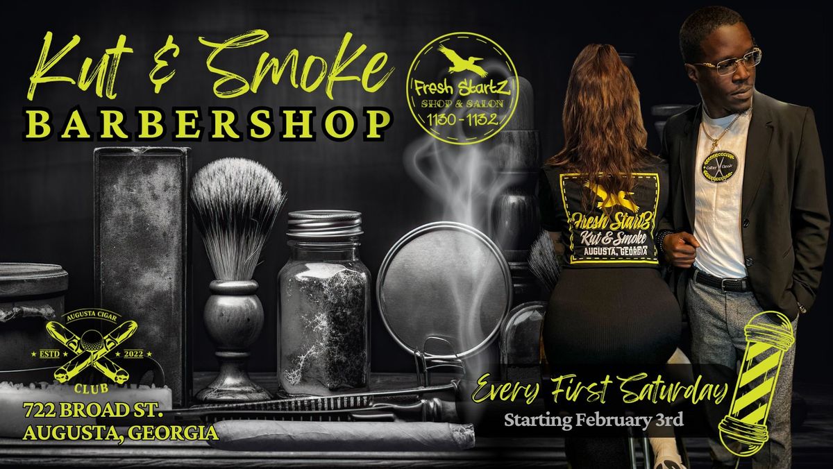 Kut & Smoke Barbershop \u00b7 Every First Saturday \u00b7 Fresh Startz \u00b7 August Cigar Club