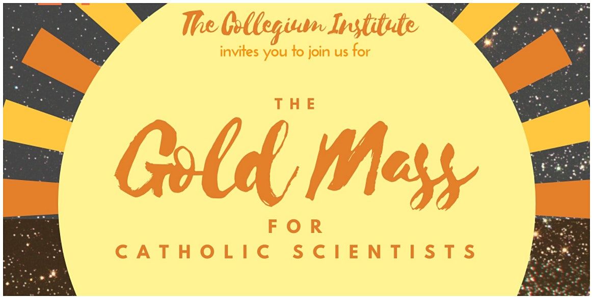 Gold Mass for Catholic Scientists