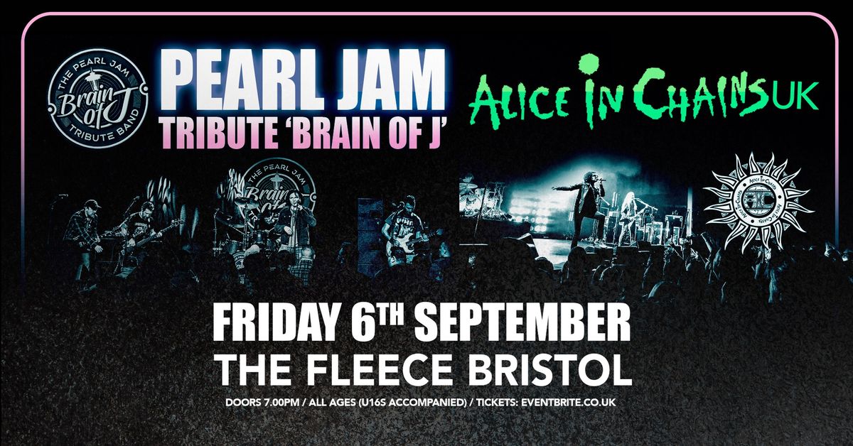 Pearl Jam Tribute (Brain Of J) + Alice In Chains UK at The Fleece, Bristol 06\/09\/24