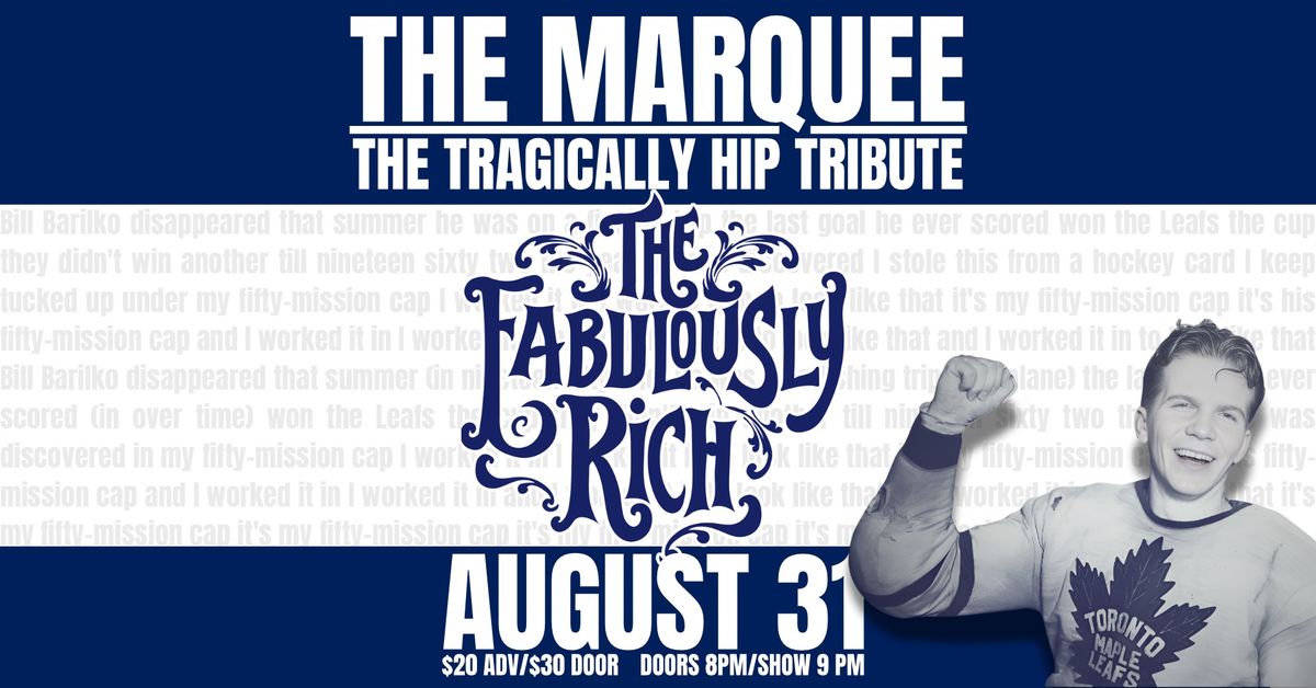 The Fabulously Rich: The Tragically Hip Tribute - The Marquee Ballroom (Halifax, NS)