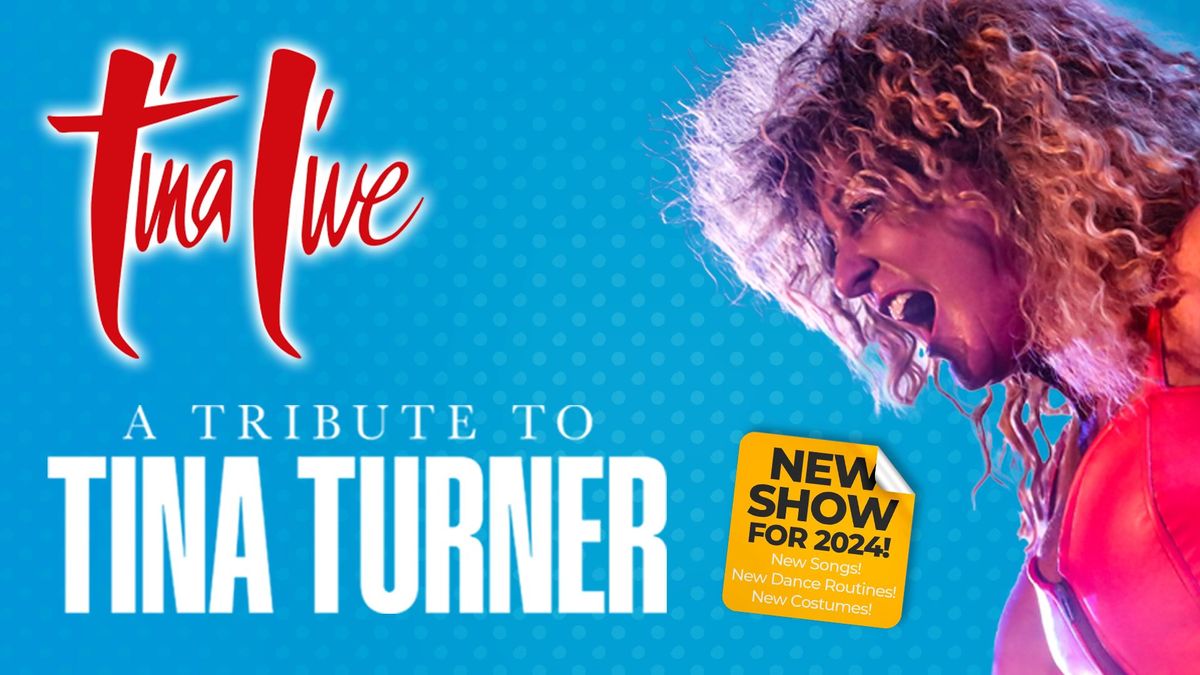 Tina Live \u2013 The Tina Turner Experience