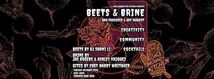 Beets & Brine: A Bar Takeover & Art Market