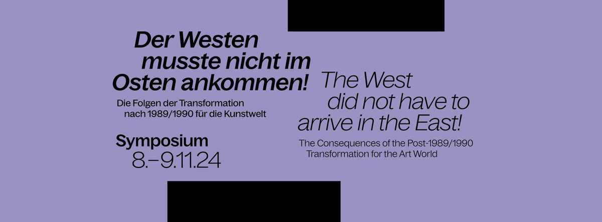 Der Westen musste nicht im Osten ankommen! \/ The West Did Not Have to Arrive in the East! 