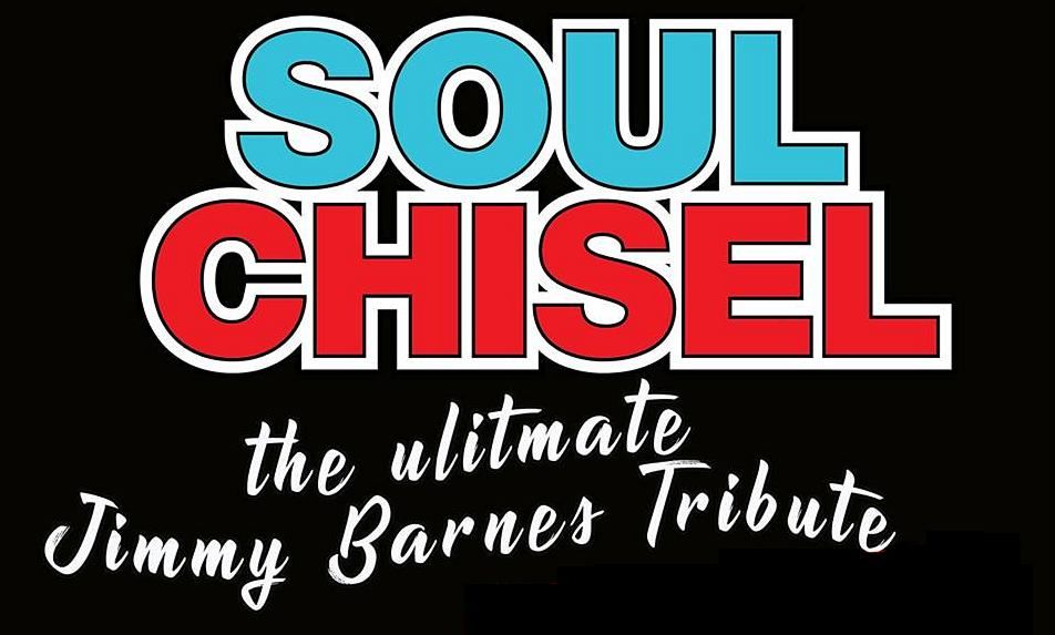 Soul Chisel- Jimmy Barnes Tribute Show 