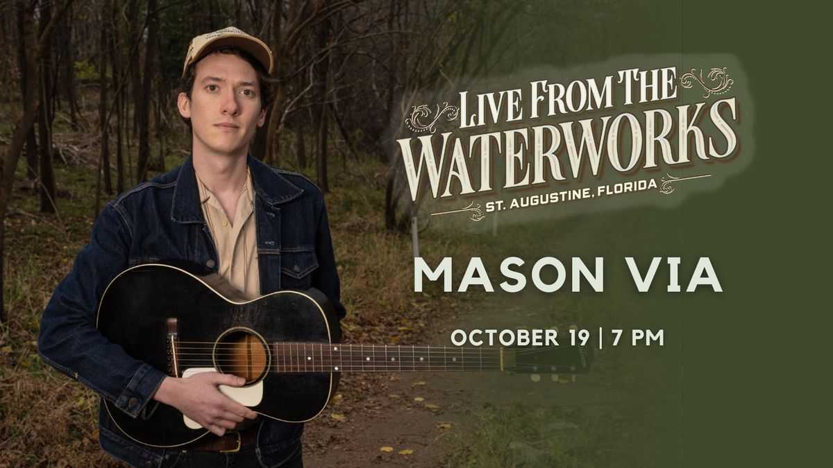 Mason Via: Live from The Waterworks