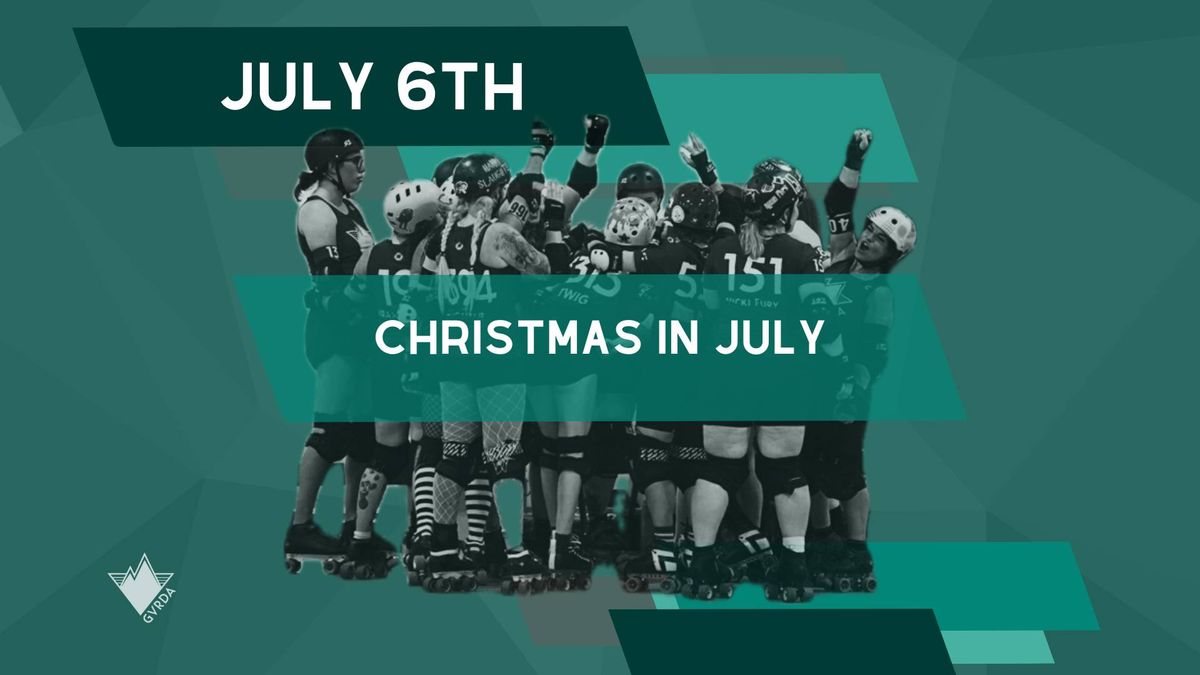 GVRDA Presents: "Christmas In July" Double Header