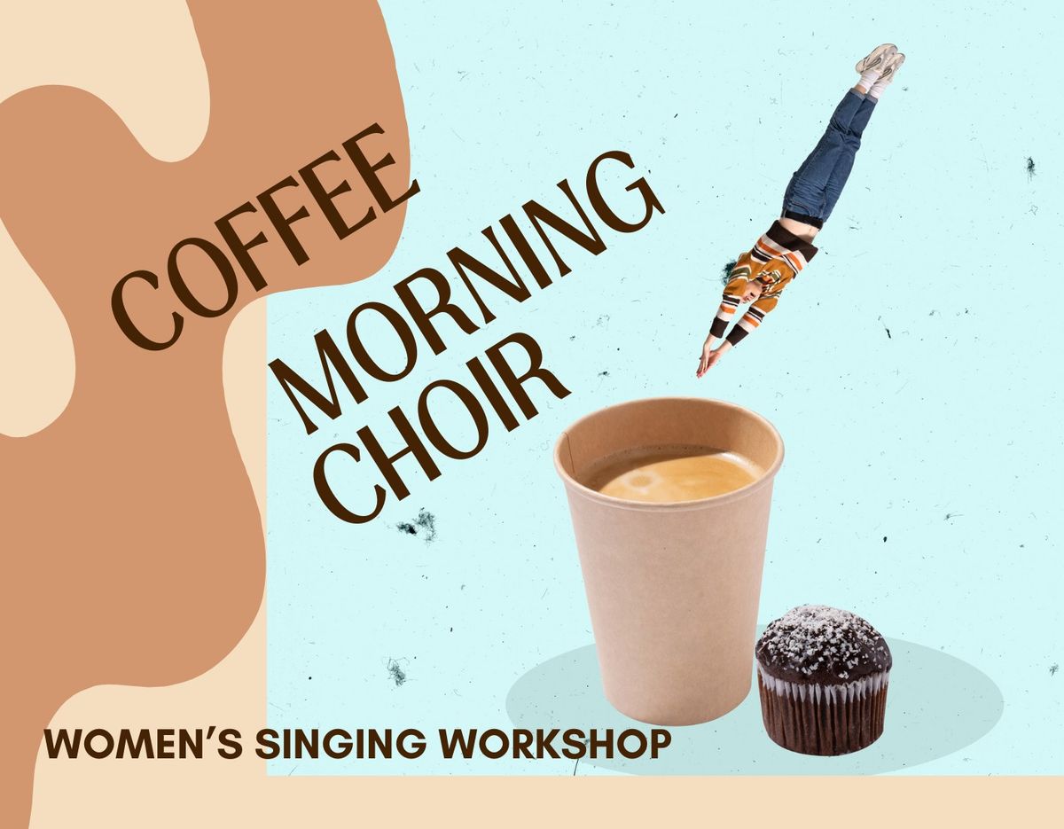 Coffee Morning Choir. Women's Pop-up Workshop