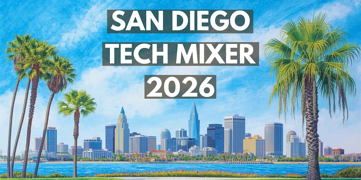 San Diego Tech Mixer 2026