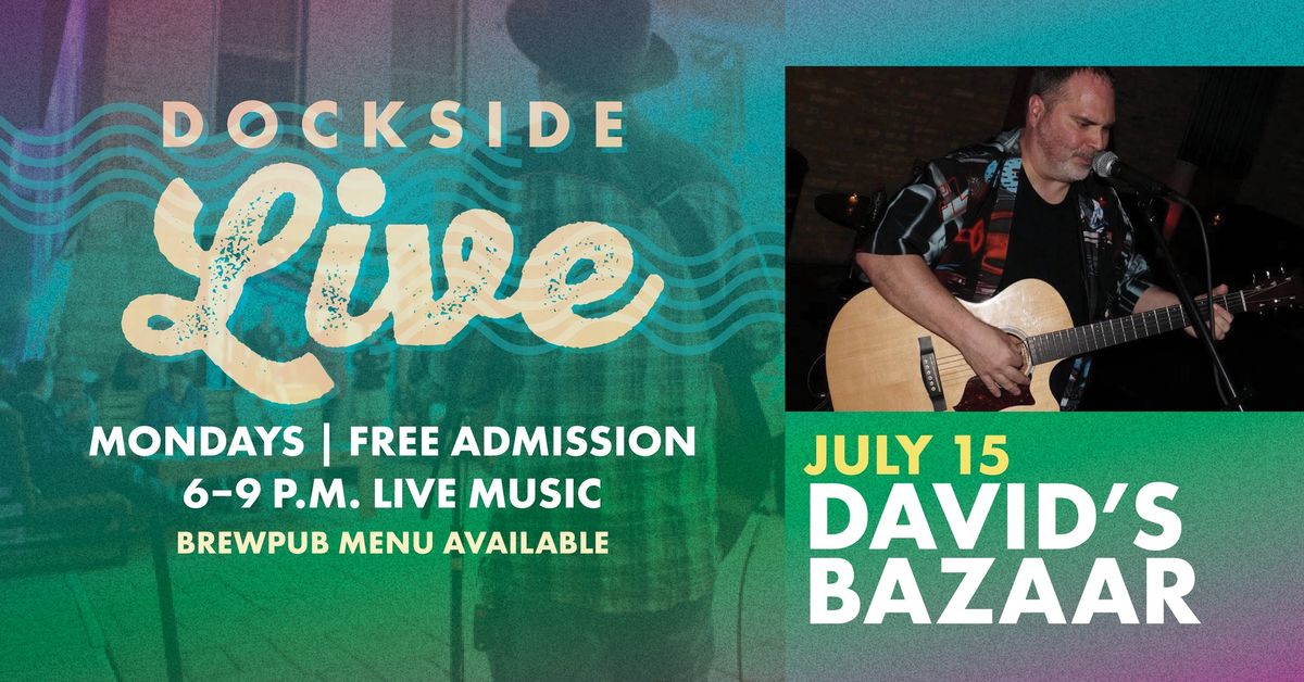Dockside Live Featuring David's Bazaar
