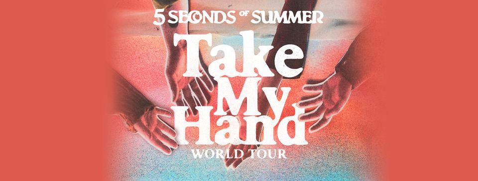 5 Seconds of Summer- Take My Hand World Tour 2022 | Hamburg (Neuer Termin!)