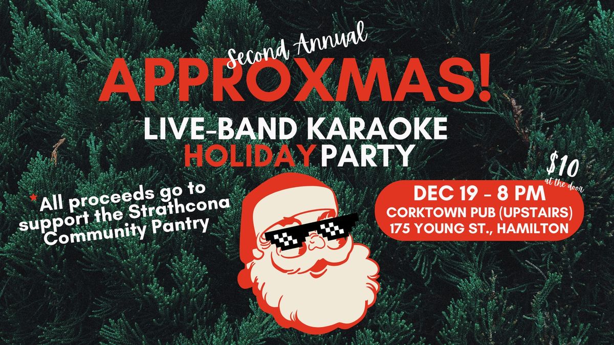 2nd Annual APPROXMAS! Live-Band Karaoke Holiday Party