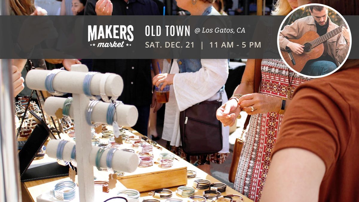 Makers Market at Old Town Los Gatos - A Holiday Craft Fair!