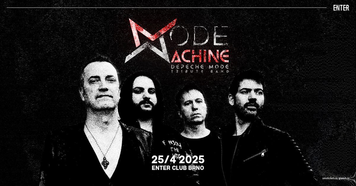 Mode Machine - Depeche Mode Tribute Band \u2192 ENTER Club Brno \u2192 25.4.2025