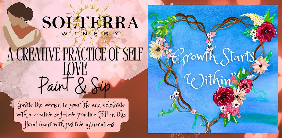 "Growth Starts Within" Paint and Sip - Self Love Affirmation Workshop