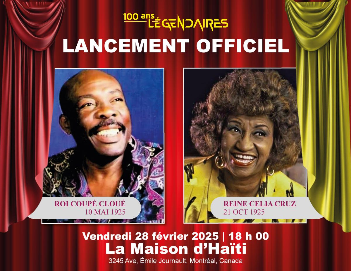 Lancement Officiel - 100 ans - L\u00e9gendaires en m\u00e9moire du Roi Coup\u00e9 Clou\u00e9 et La Reine Celia Cruz