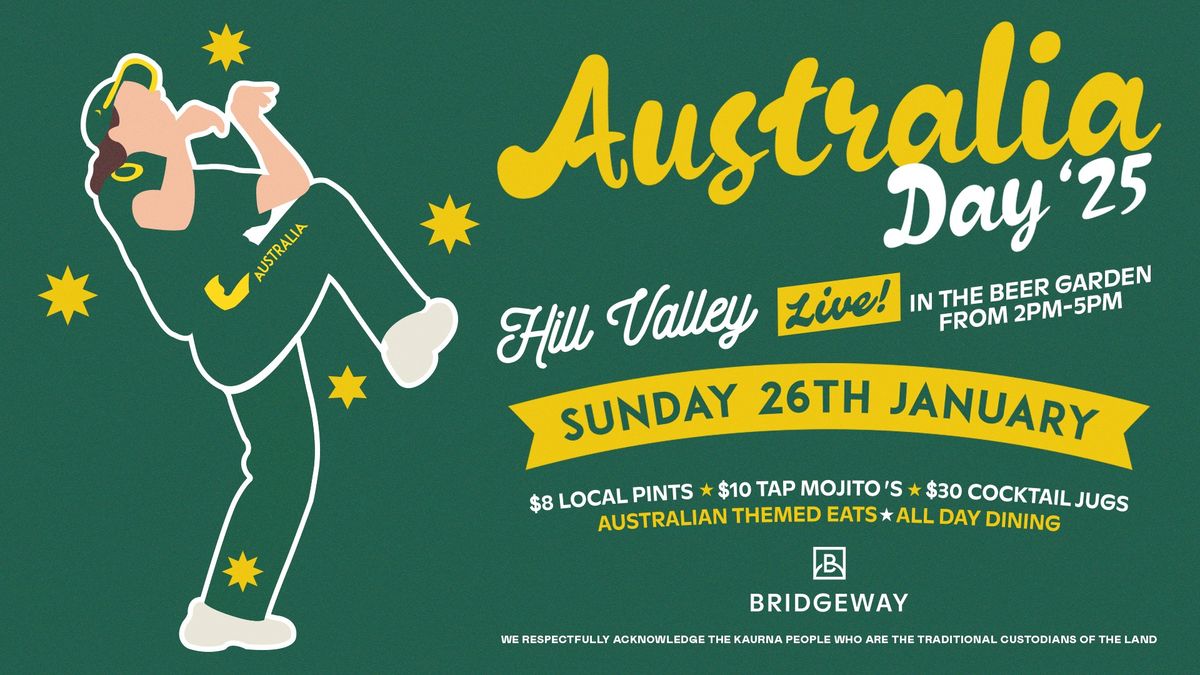 Australia Day - HILL VALLEY LIVE! 2PM Sunday Pub Arvo Sesh! 