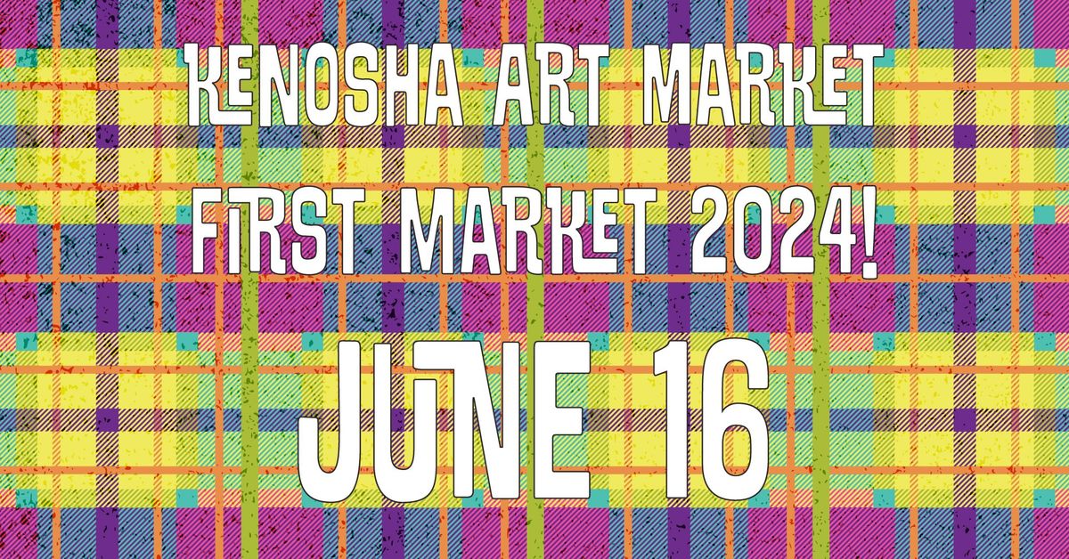 Kenosha Art Market 2024 - First Market!