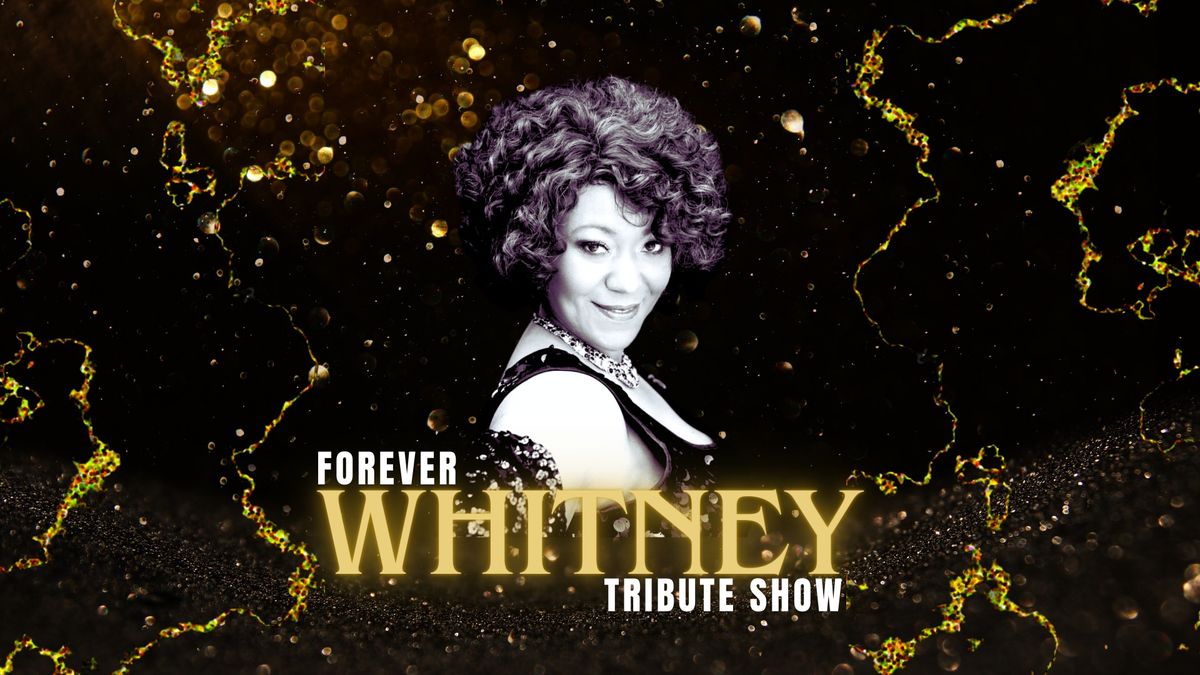 Forever Whitney - Tribute Show