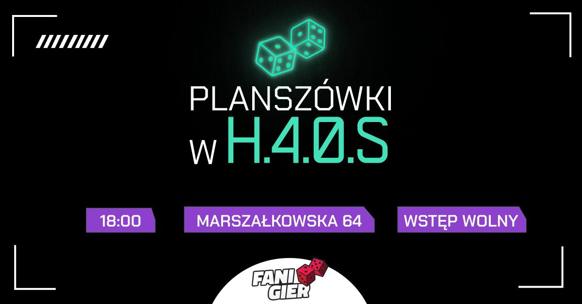 Plansz\u00f3wki w H.4.0.S #47