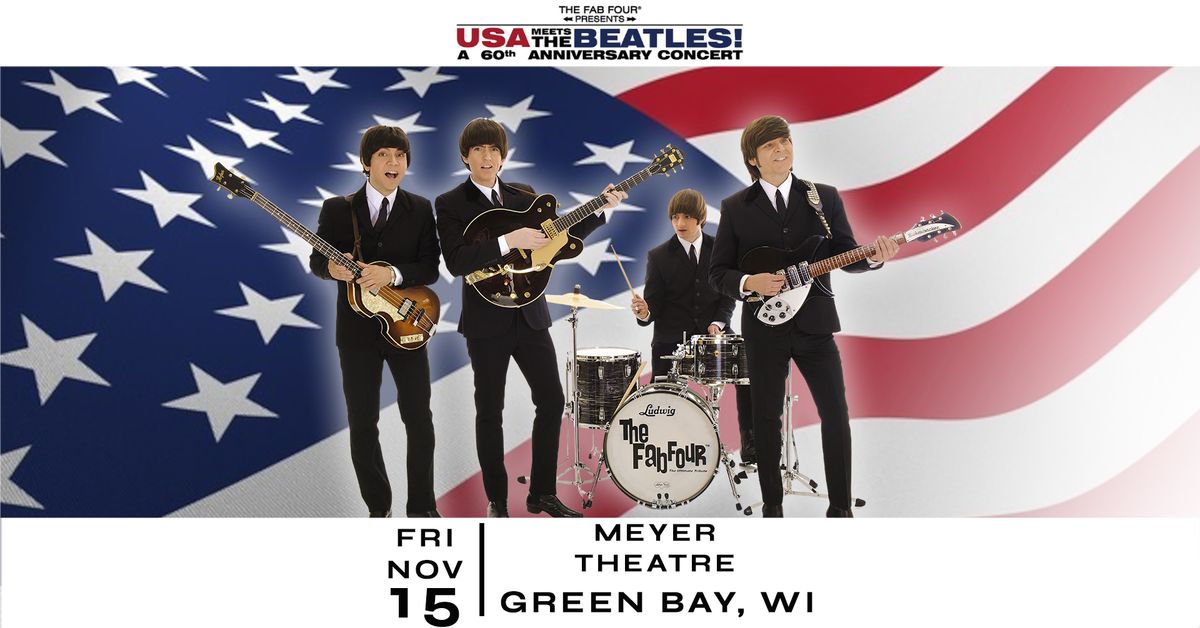 The Fab Four: USA Meets The Beatles! - Green Bay, WI