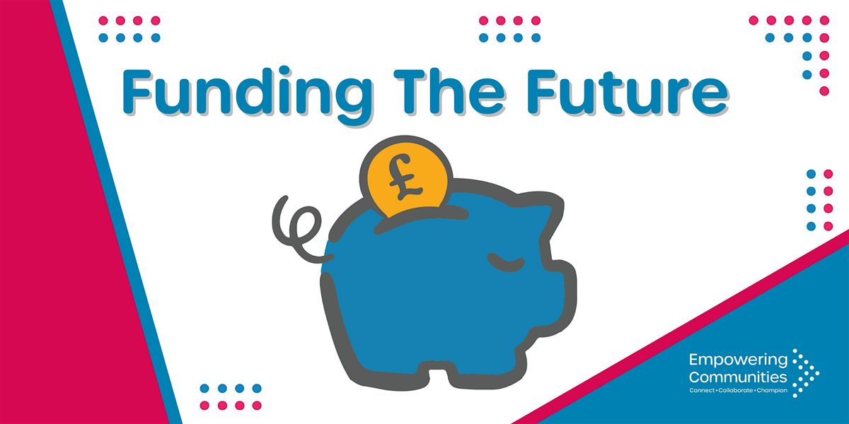 Funding the Future: Diversifying Income for Charities & Social Enterprises