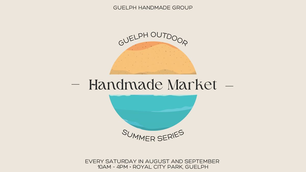 Guelph Outdoor Handmade Market SUMMER SERIES 