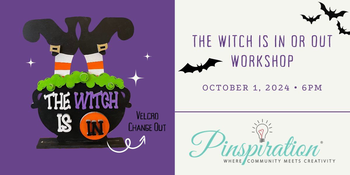 The Witch Is In or Out Workshop