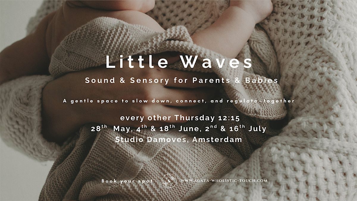 Little Waves: Sound & Sensory for Parents & Babies (0\u20134)