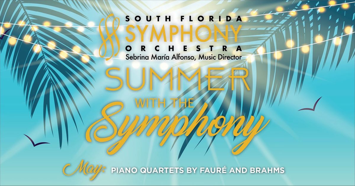 MAY, MIAMI: PIANO QUARTETS BY FAUR\u00c9 AND BRAHMS
