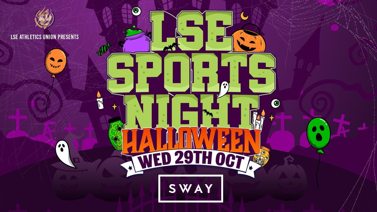 LSE AU Presents \ufeff\ud83d\udc7b The Official LSE Sports HALLOWEEN PARTY at SWAY London \ud83c\udf83 (On sale 22\/10)