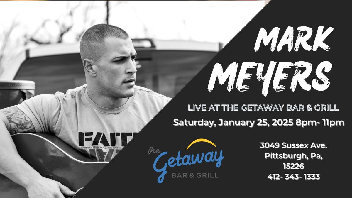 Live Music w\/ Mark Meyers at The Getaway Bar & Grill!