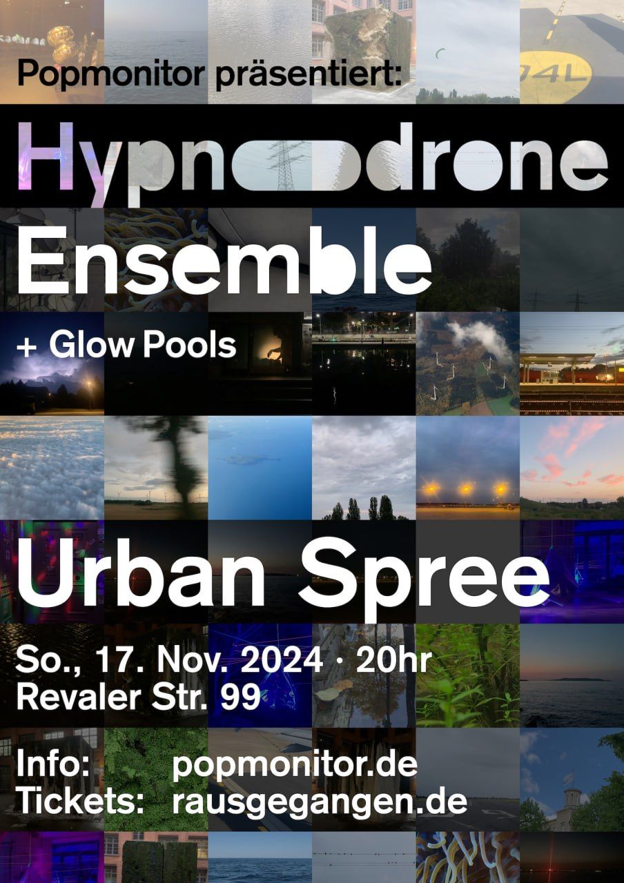 Hypnodrone Ensemble + Guests: Glow Pools | Berlin Show @ Urban Spree