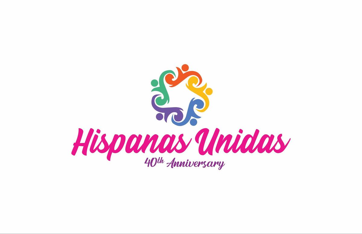 Hispanas Unidas 40th Anniversary Reunion & Conference