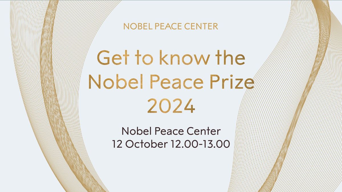 Get to know the Nobel Peace Prize 2024, Nobel Peace Center, Oslo, 12