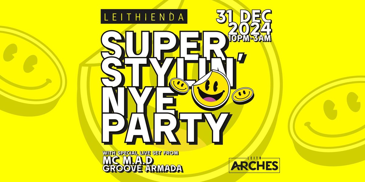 Leithienda x A Super Stylin\u2019 NYE Party with MC M.A.D (Groove Armada)