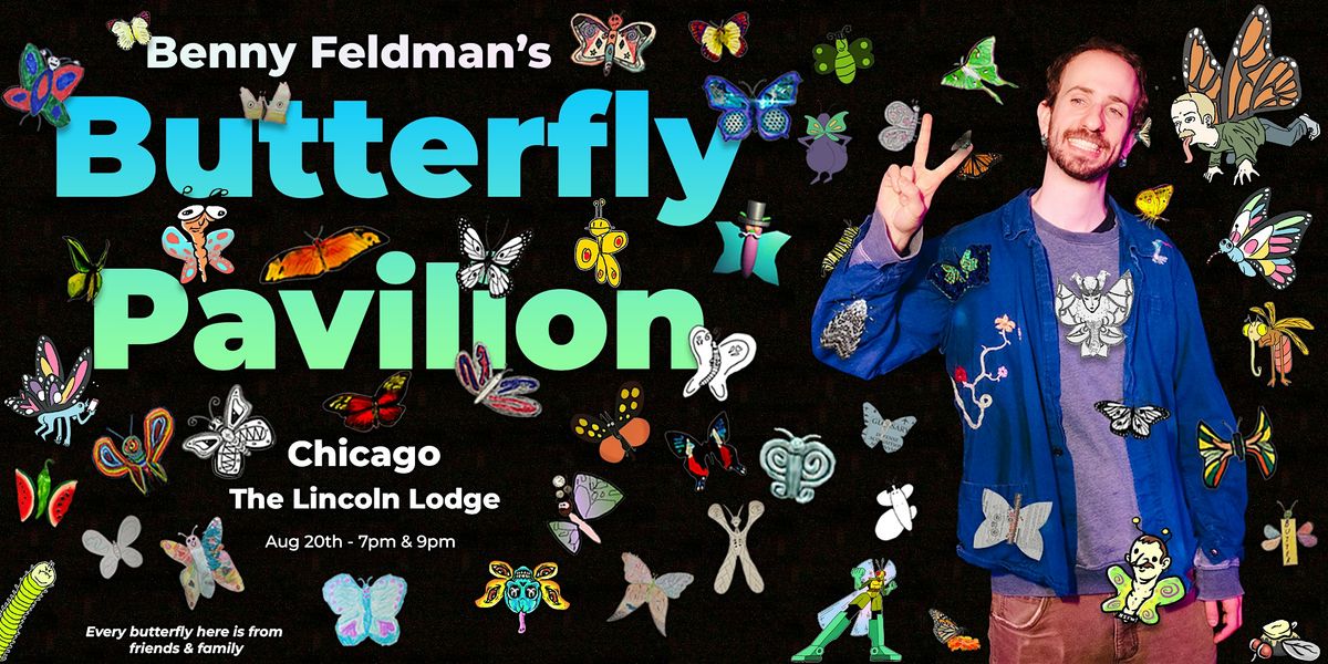 Benny Feldman's Butterfly Pavilion - 8\/20\/26