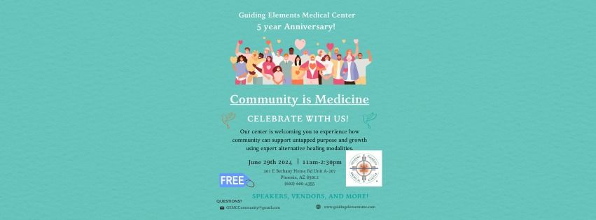 Community is Medicine. GEMC 5 Year Anniversary Celebration!