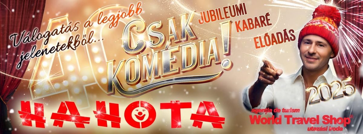 Csak Komedia! Jubileumi kabar\u00e9 el\u0151ad\u00e1s!