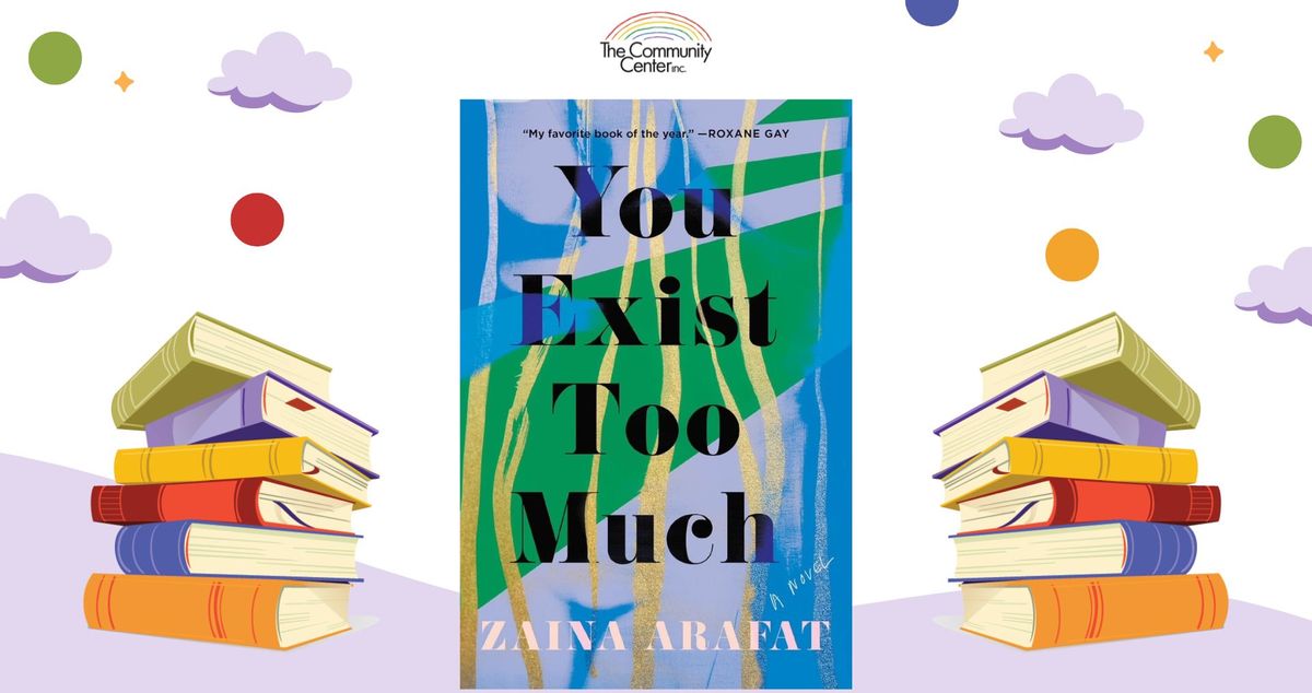 LGBTQIA+ Book Club: You Exist Too Much by Zaina Arafat