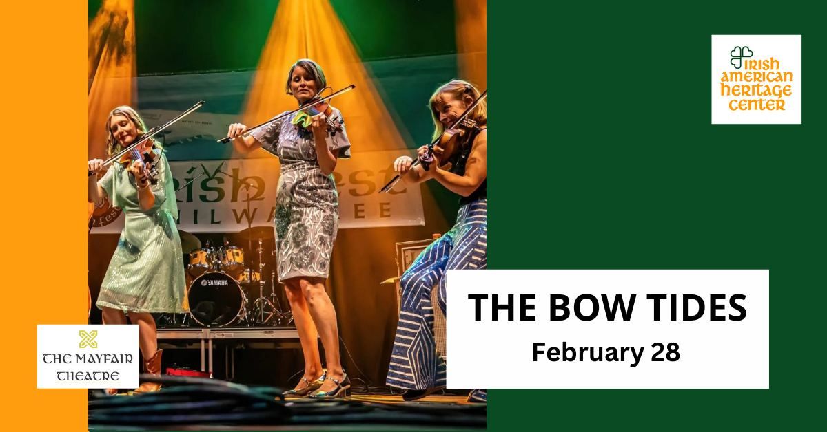 The Bow Tides at the Irish American Heritage Center 