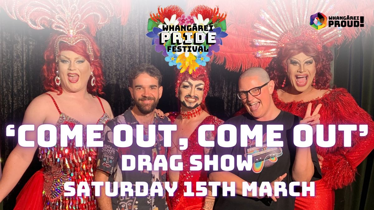 'Come Out, Come Out' Drag Show - Whang\u0101rei Pride Festival