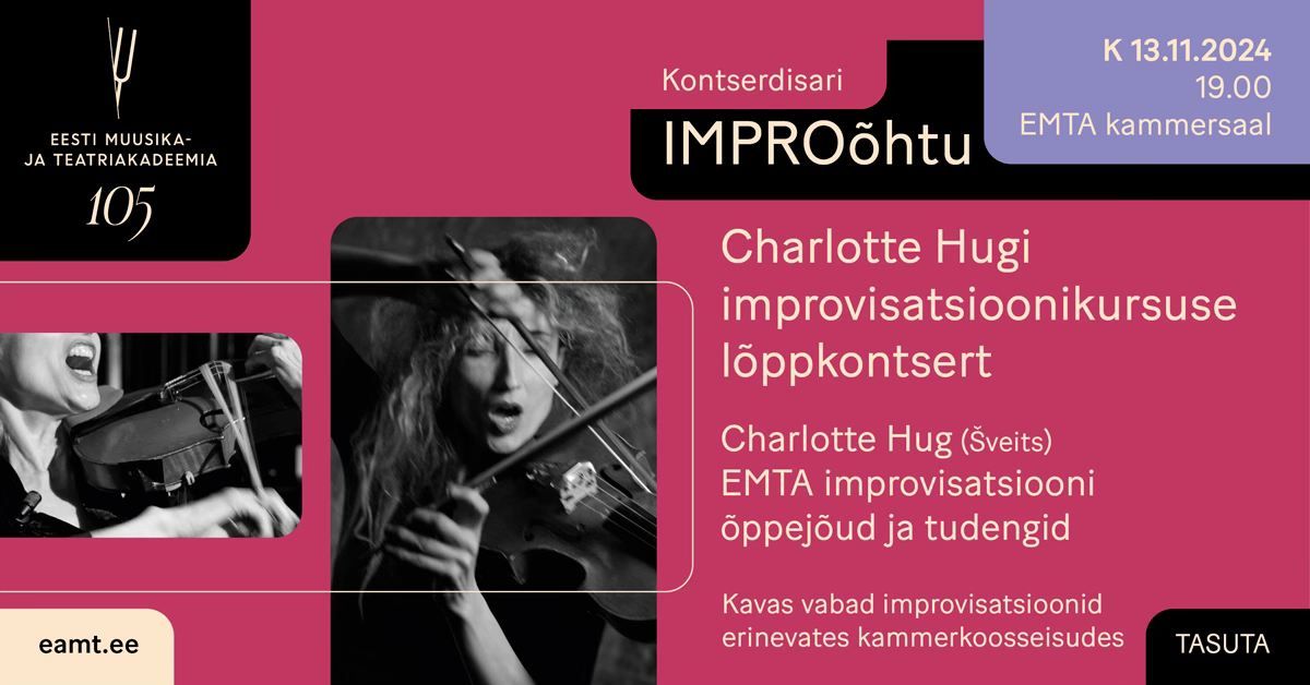 Impro\u00f5htu. Charlotte Hugi improvisatsioonikursuse l\u00f5ppkontsert