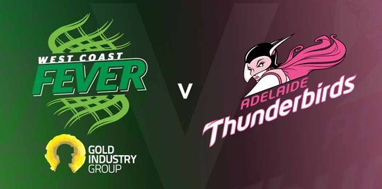 West Coast Fever vs Adelaide Thunderbirds