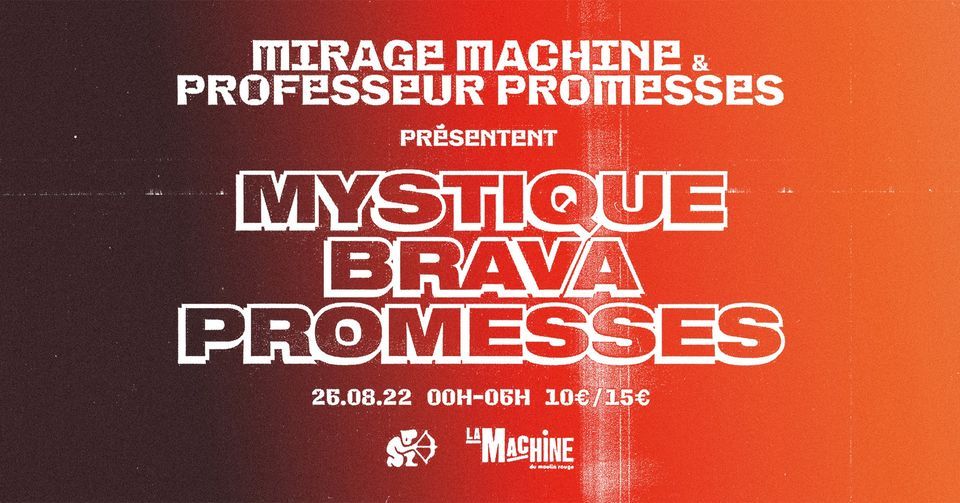 MIRAGE MACHINE x Professeur Promesses : Mystique, Brava, Promesses