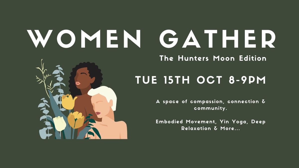 Women Gather - The Hunters Moon Edition