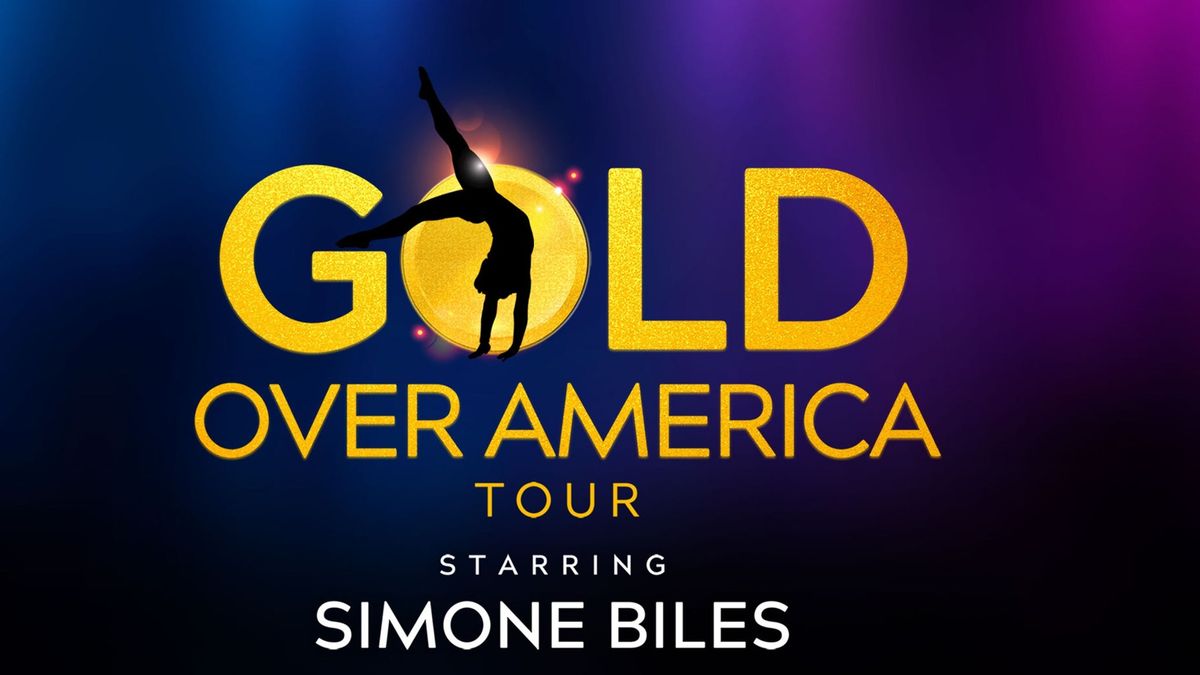 Gold Over America Tour Starring Simone Biles