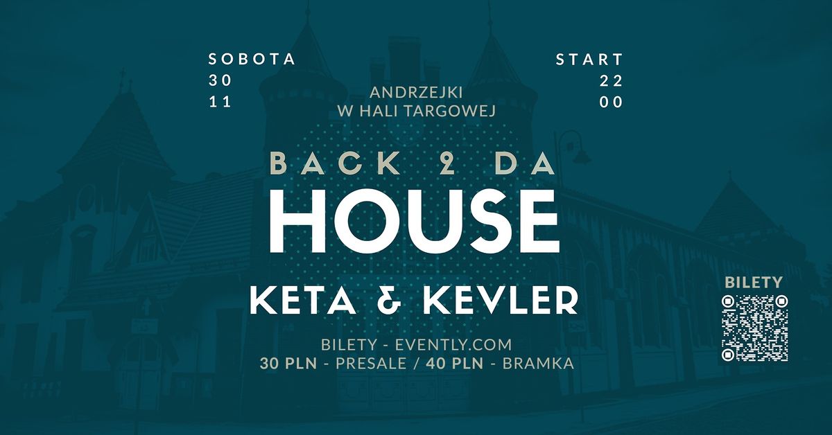 Back 2 da House with Keta & Kevler - Andrzejki 2024