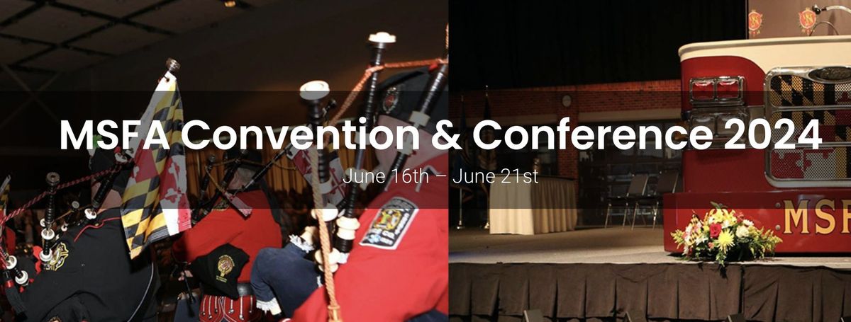 Maryland State Firemen's Association (MSFA) 132nd Annual Convention & Conference
